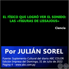EL FÍSICO QUE LOGRÓ VER EL SONIDO: LAS FIGURAS DE LISSAJOUS - Por JULIÁN SOREL - Domingo, 31 de Julio de 2022